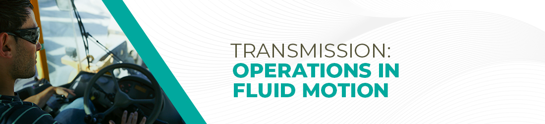 Transmission: Operations in Fluid Motion